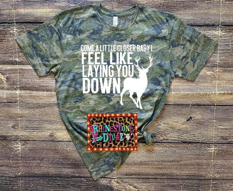 Camo Feel Like Laying You Down Tee