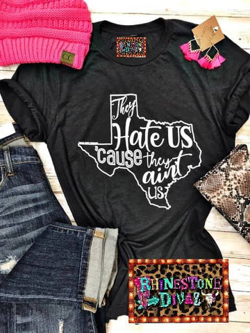 They Hate Us Cause They Aint Us Tee