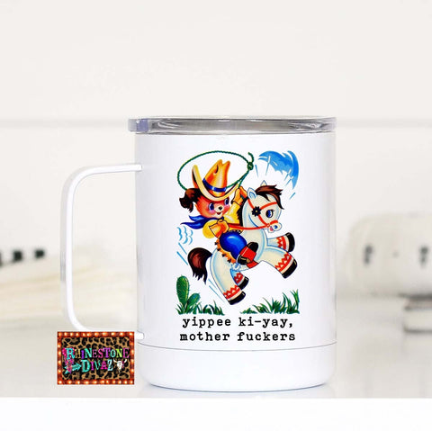 Yippee Ki-Yay Mother Fuckers Vintage Cowboy Travel Cup