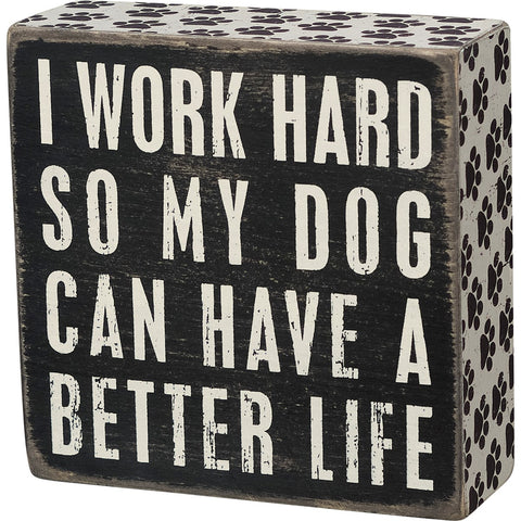 Dog Better Life Box Sign