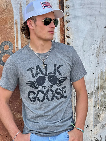 Talk To Me Goose Tee